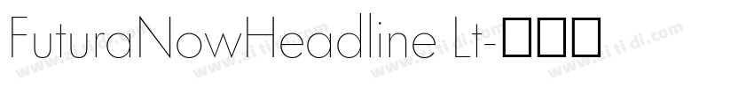 FuturaNowHeadline Lt字体转换